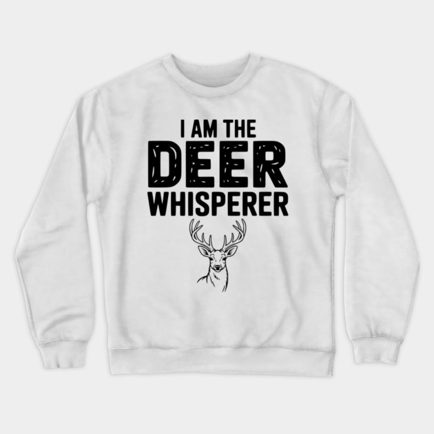 I Am The Deer Whisperer Crewneck Sweatshirt by Frank Ring
