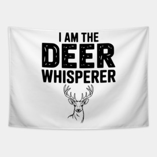 I Am The Deer Whisperer Tapestry