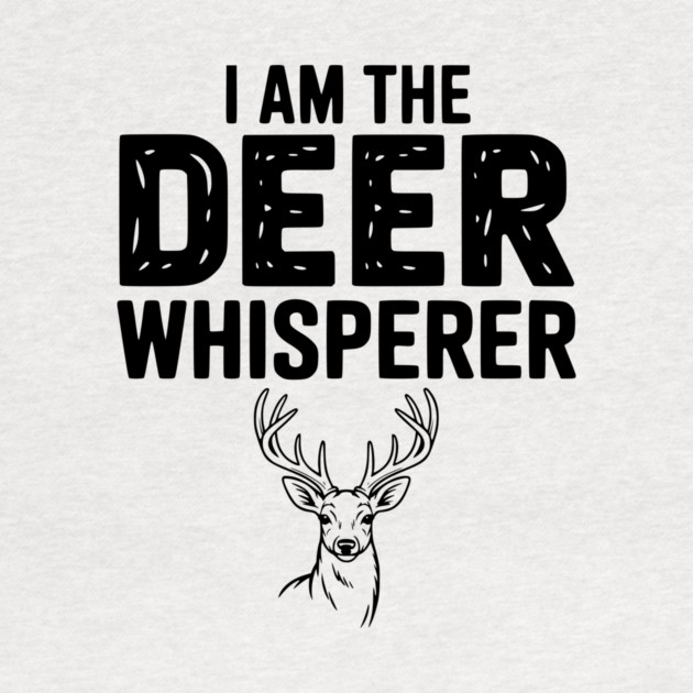 I Am The Deer Whisperer by Frank Ring