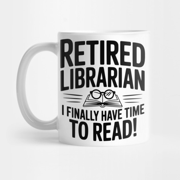 Retired Librarian I Finally Have Time To Read! by Frank Ring
