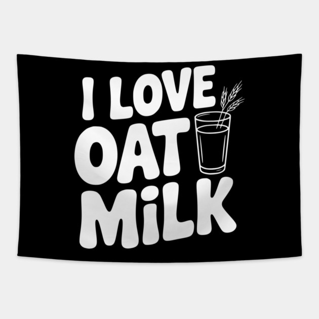 I Love Oat Milk Tapestry by Frank Ring