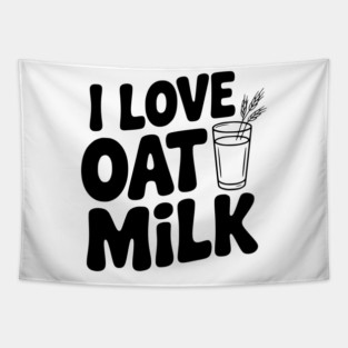 I Love Oat Milk Tapestry