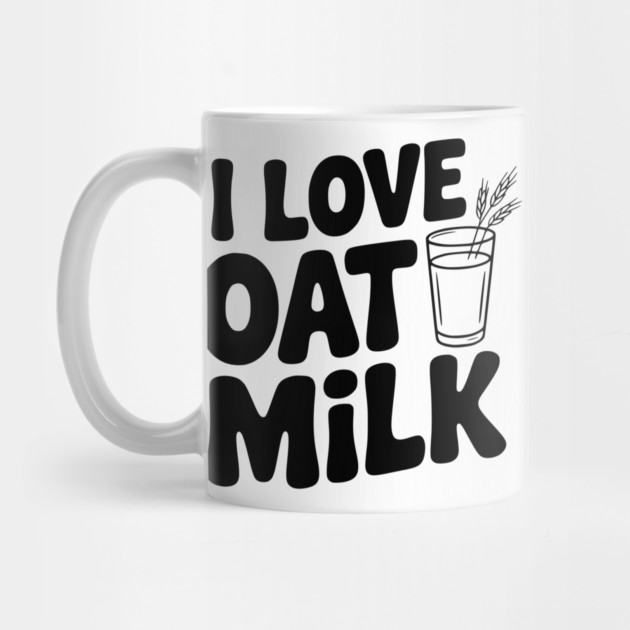 I Love Oat Milk by Frank Ring
