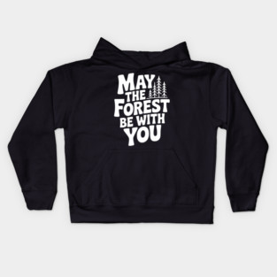 May the Forest Be With You Kids Hoodie