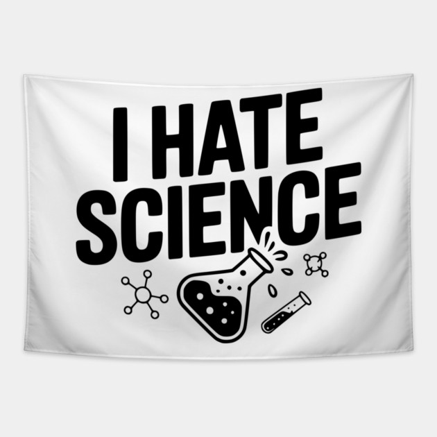 I Hate Science Tapestry by Frank Ring