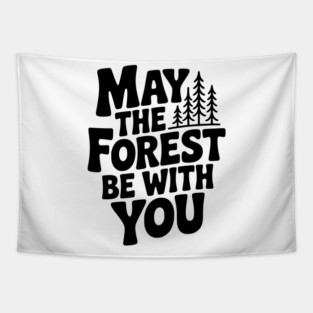 May the Forest Be With You Tapestry