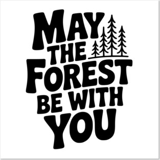 May the Forest Be With You Posters and Art