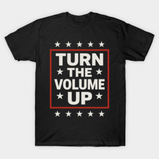Turn The Volume Up – Framed Stars Poster T-Shirt