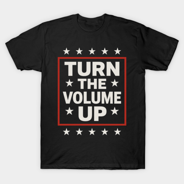 Turn The Volume Up – Framed Stars Poster T-Shirt by ArtistTee ⭐⭐⭐⭐⭐