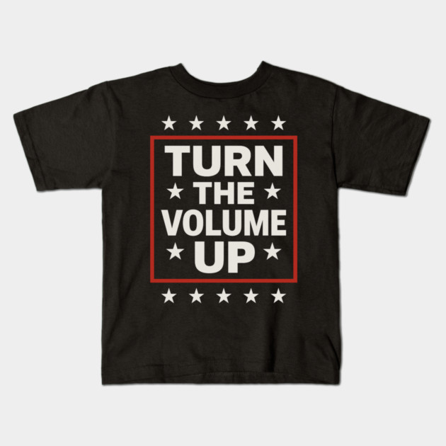 Turn The Volume Up – Framed Stars Poster Kids T-Shirt by ArtistTee ⭐⭐⭐⭐⭐