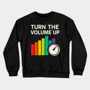 Turn The Volume Up – Color Equalizer & Knob Crewneck Sweatshirt