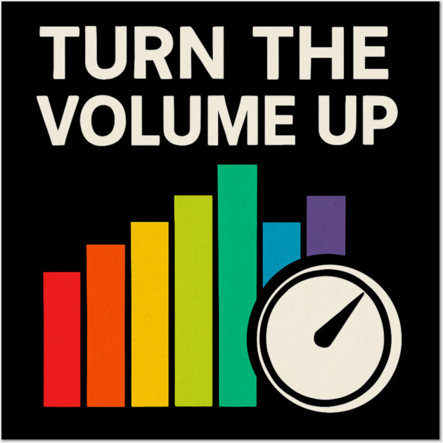 Turn The Volume Up – Color Equalizer & Knob Wall Art by ArtistTee ⭐⭐⭐⭐⭐