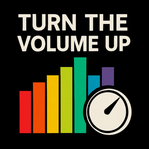 Turn The Volume Up – Color Equalizer & Knob by ArtistTee ⭐⭐⭐⭐⭐
