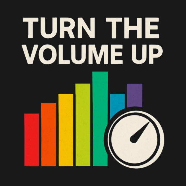 Turn The Volume Up – Color Equalizer & Knob by ArtistTee ⭐⭐⭐⭐⭐