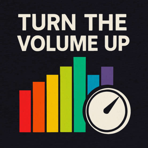 Turn The Volume Up – Color Equalizer & Knob by ArtistTee ⭐⭐⭐⭐⭐