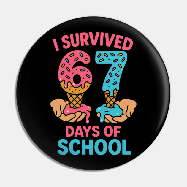 I Survived 67 Days of School – Sprinkles Cones Pin by ArtistTee ⭐⭐⭐⭐⭐