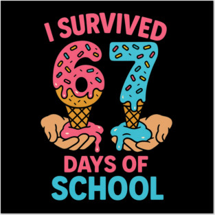 I Survived 67 Days of School – Sprinkles Cones Posters and Art