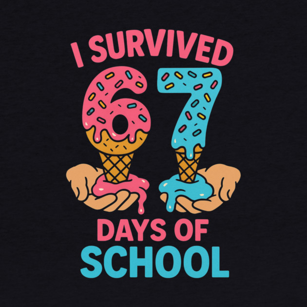I Survived 67 Days of School – Sprinkles Cones by ArtistTee ⭐⭐⭐⭐⭐