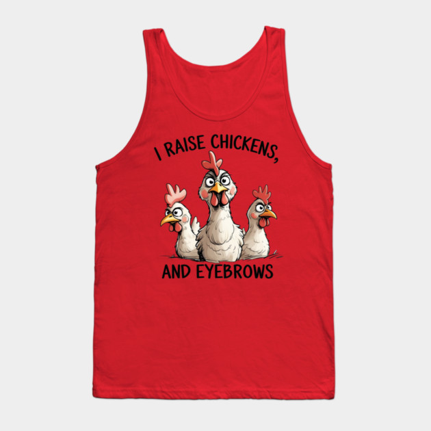 Raising Chickens Tank Top by faithfamilyhomedesigns
