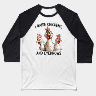 Raising Chickens Baseball T-Shirt