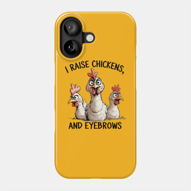 Raising Chickens Phone Case by faithfamilyhomedesigns