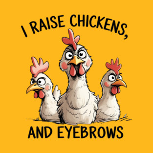 Raising Chickens T-Shirt