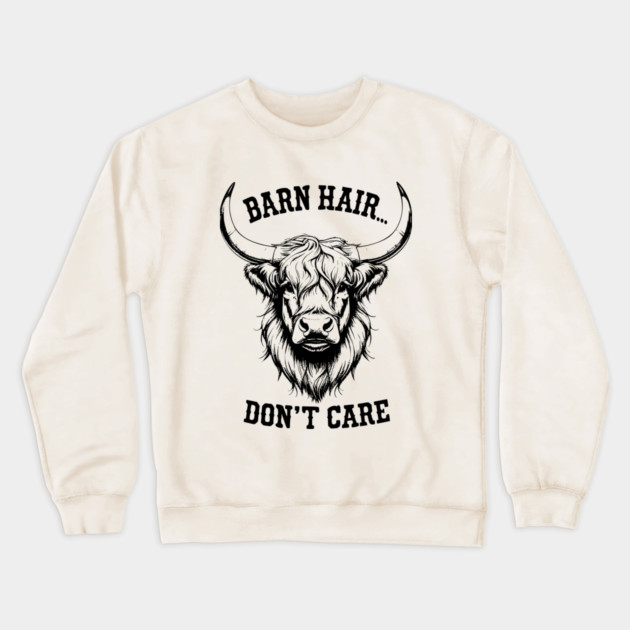 Barn Hair Crewneck Sweatshirt by faithfamilyhomedesigns