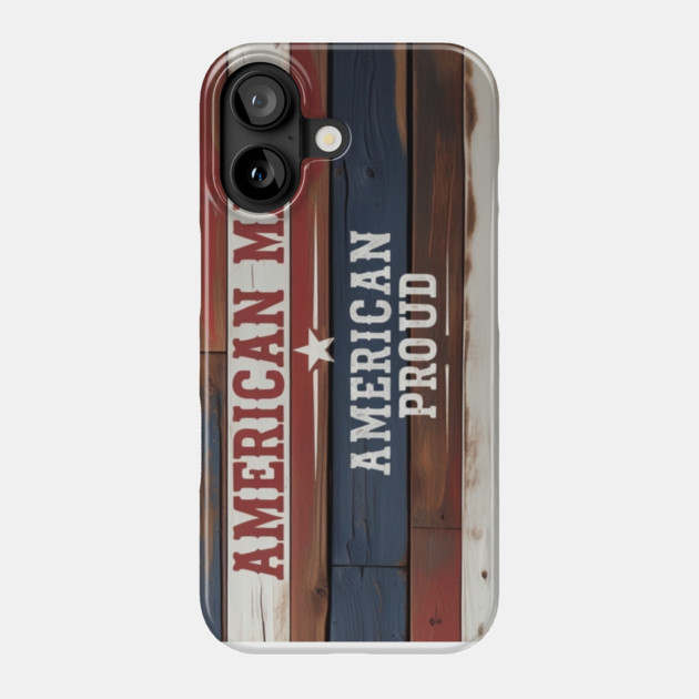 American Proud Phone Case by faithfamilyhomedesigns