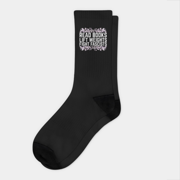 Read Books Lift Weights Fight Fascists Socks by The WYLD Tribe