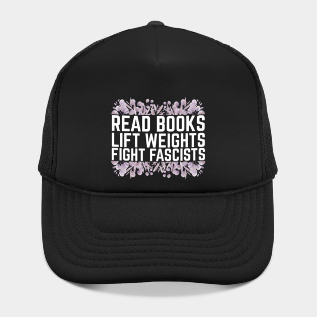 Read Books Lift Weights Fight Fascists by The WYLD Tribe