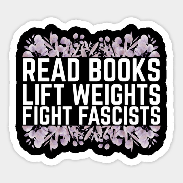 Read Books Lift Weights Fight Fascists Magnet by The WYLD Tribe