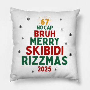 67 No Cap Bruh Merry Skibidi Rizzmas Funny Christmas 2025 Pillow
