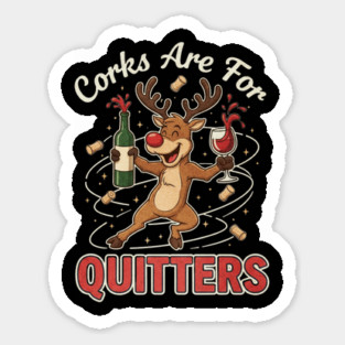 Corks are for Quitters Reindeer Funny Christmas Wine Lover Sticker