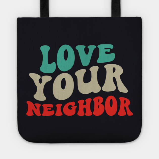 Love Your Neighbor Tote by Charles's Store 8