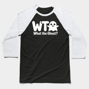What The Ghost Baseball T-Shirt
