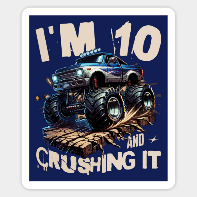 I'm 10 And Crushing It, 10th Birthday, Monster Truck Magnet by Megadorim