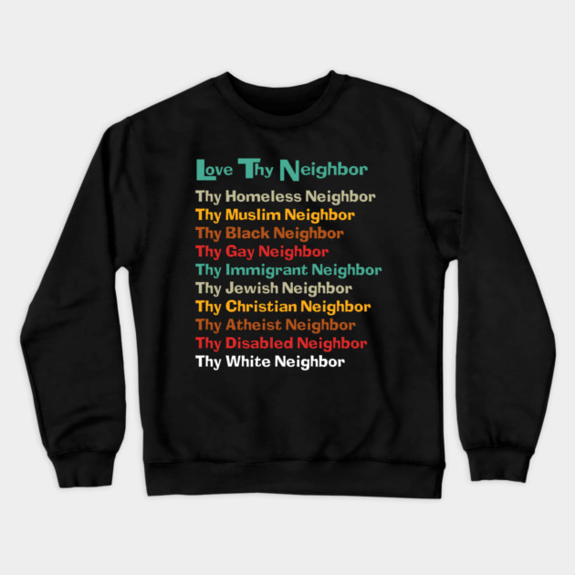 Classic Love Thy Neighbor Color Back Crewneck Sweatshirt by Charles's Store 8