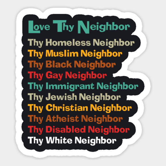 Classic Love Thy Neighbor Color Back Magnet by Charles's Store 8