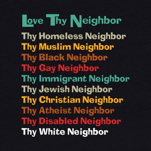 Classic Love Thy Neighbor Color Back by Charles's Store 8