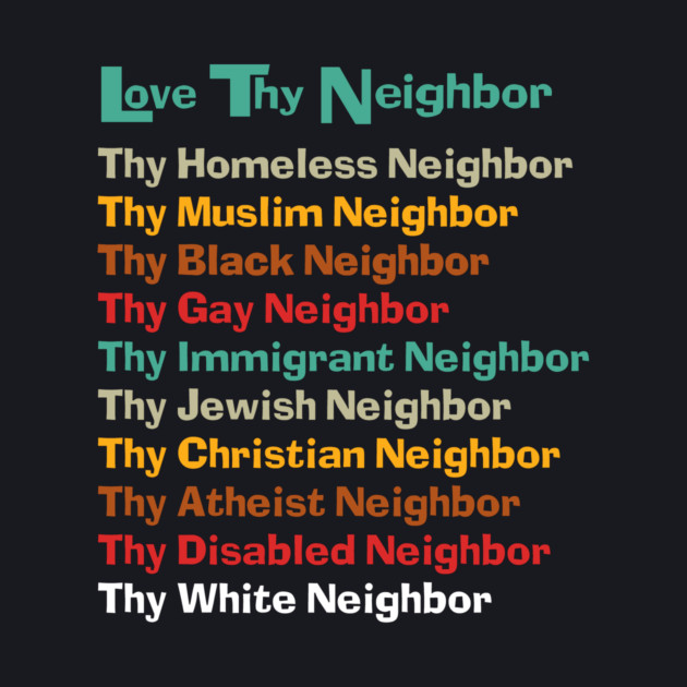 Classic Love Thy Neighbor Color Back by Charles's Store 8