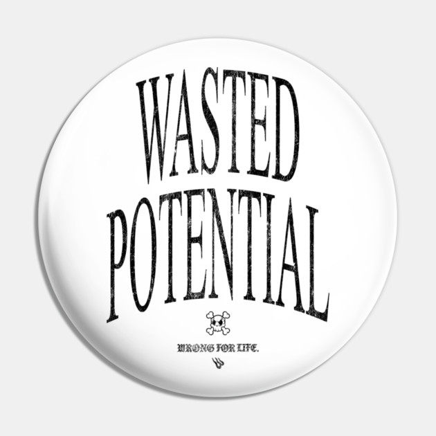 Wasted Pin by Wrongteeshirt
