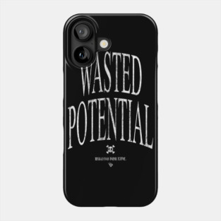 WASTED POTENTIAL Phone Case