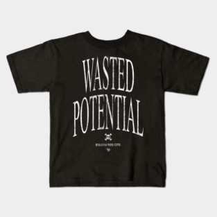WASTED POTENTIAL Kids T-Shirt