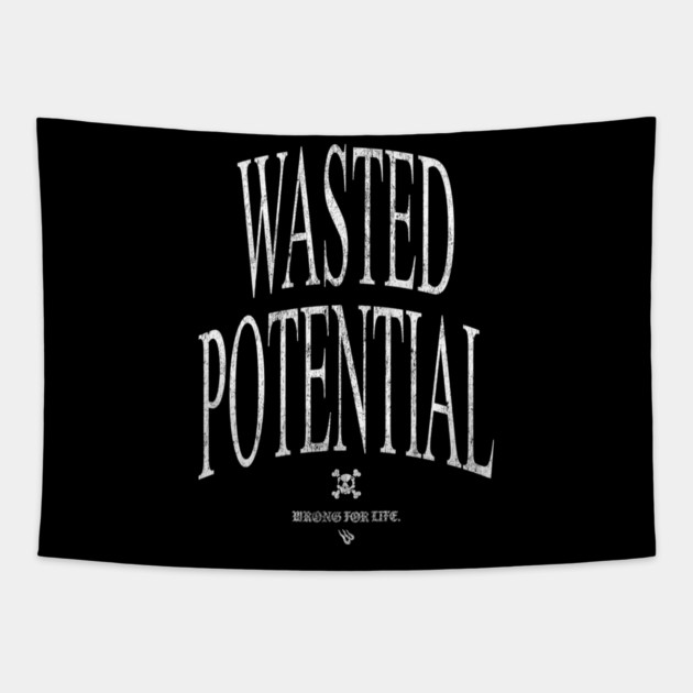 WASTED POTENTIAL Tapestry by Wrongteeshirt