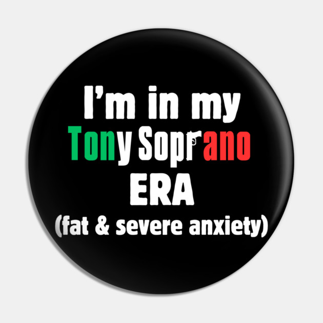 Tony Soprano Era Pin by Low Life Shirts