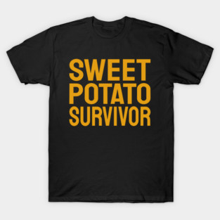 Sweet Potato Survivor Funny T-Shirt