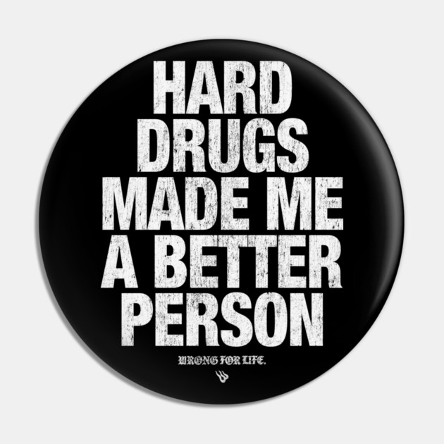 HARD DRUGS Pin by Wrongteeshirt