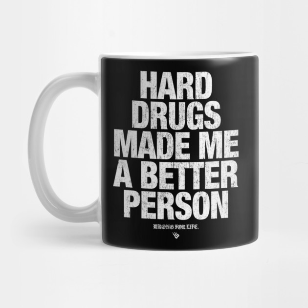 HARD DRUGS by Wrongteeshirt