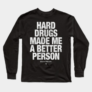 HARD DRUGS Long Sleeve T-Shirt