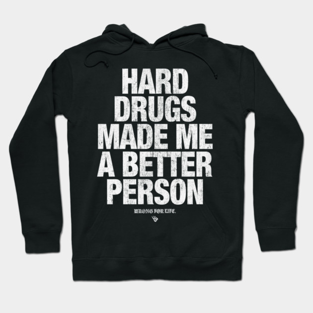 HARD DRUGS Hoodie by Wrongteeshirt